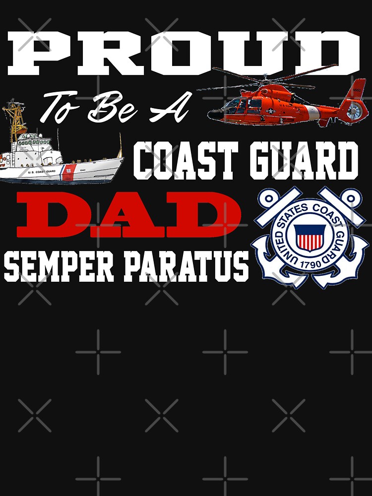 Proud To Be A Coast Guard Dad by Mbranco