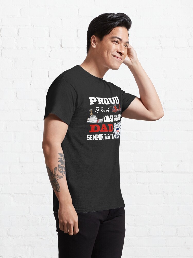 Alternate view of Proud To Be A Coast Guard Dad Classic T-Shirt