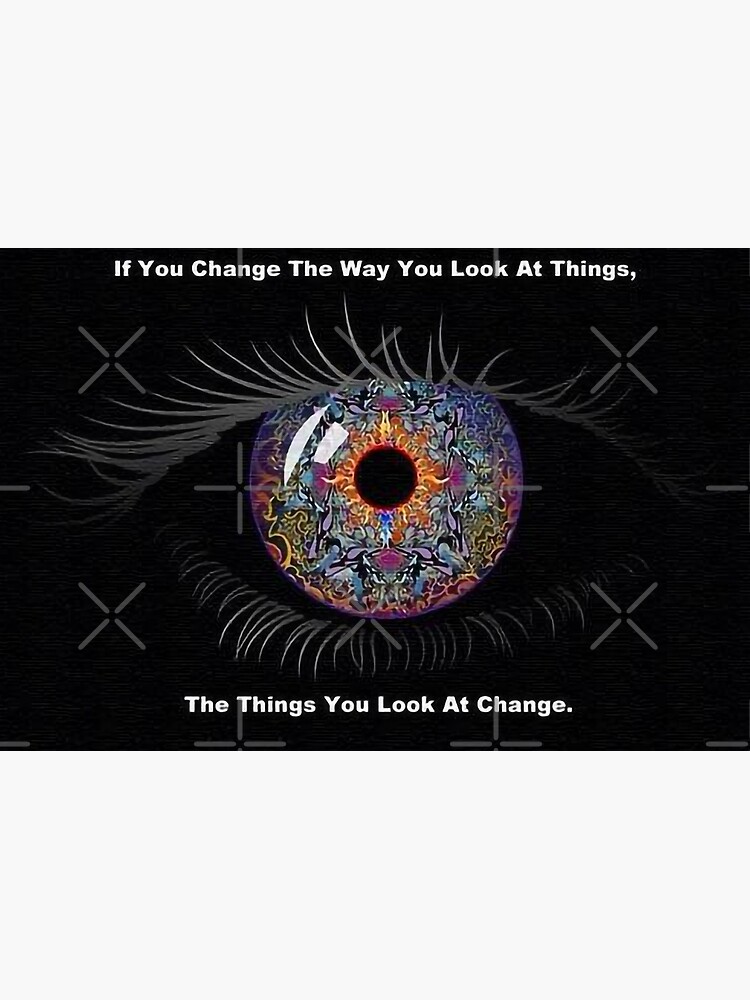 Disover If you change the way you look at things the things you look at change life quote Premium Matte Vertical Poster