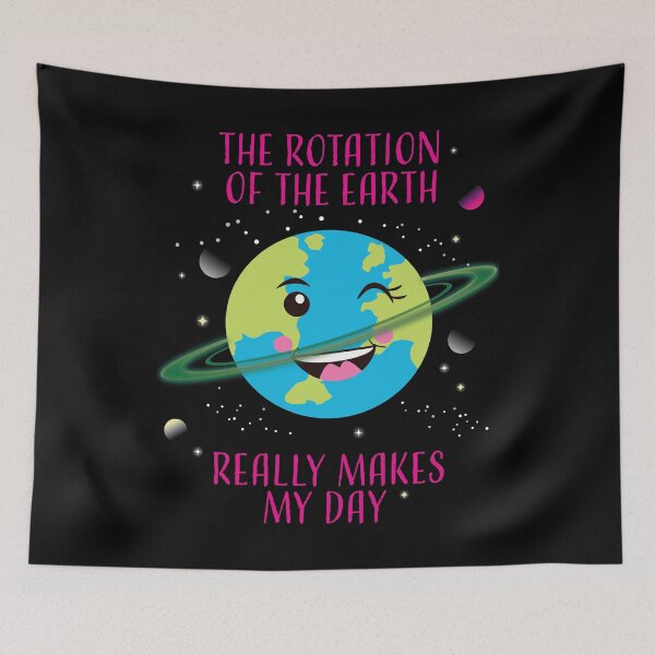 Item preview, Cute The Rotation of The Earth Really Makes My Day product designed and sold by tronictees.