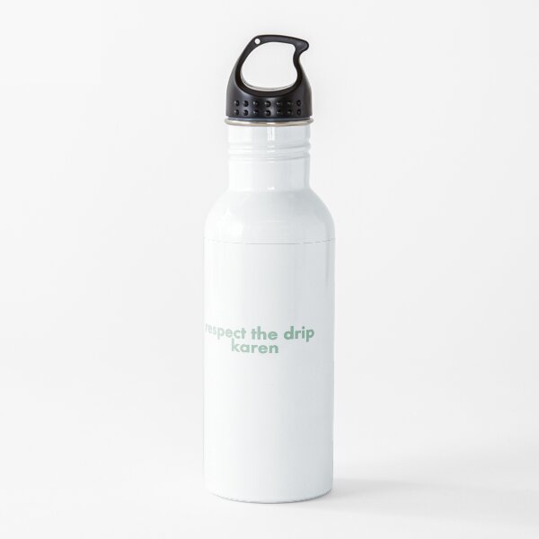respect the drip karen Water Bottle
