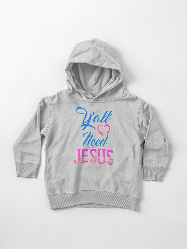 yall need jesus hoodie