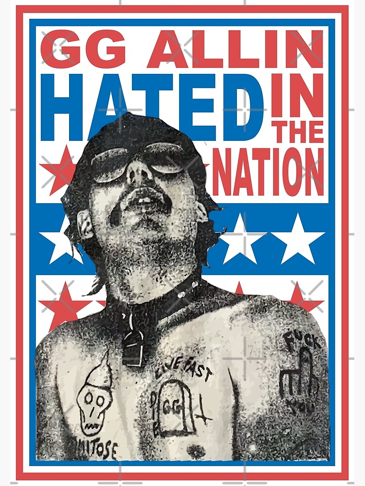 "GG ALLIN Hated in the Nation" Art Print by ourkid Redbubble