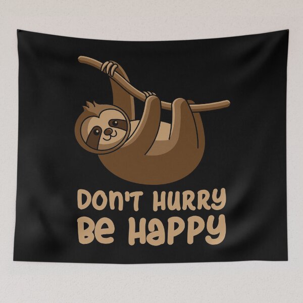 Item preview, Do not Hurry Be Happy designed and sold by tonstan.