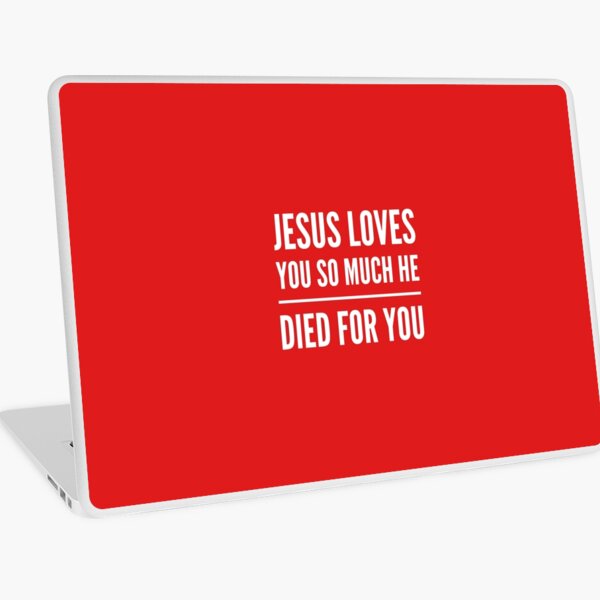 Jesus loves you so much Laptop Skin