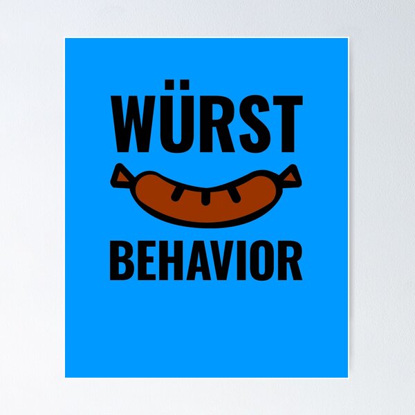 Item preview, Wurst (Worst) Behavior designed and sold by HighBrowDesigns.