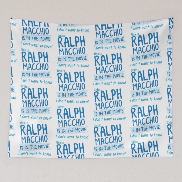 Item preview, Unless RALPH MACCHIO is in the movie I don't want to know! designed and sold by thetypographer.