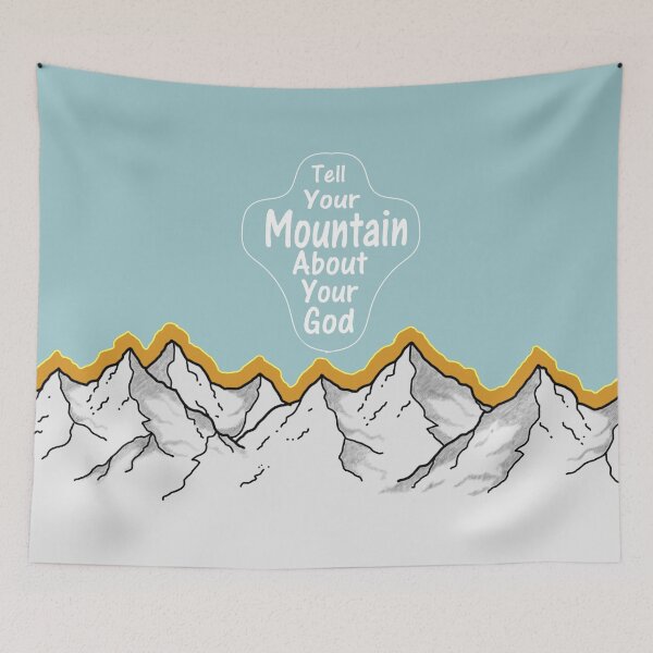 Item preview, Tell Your Mountain About Your God designed and sold by CYDoodle.