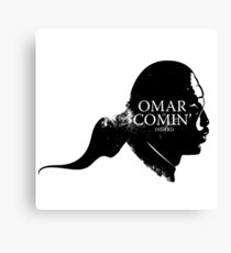 Omar is comin' Canvas Print