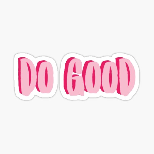 do good Sticker