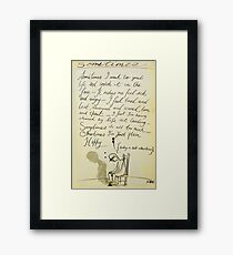 sometimes.... Framed Print