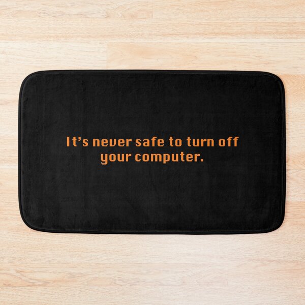 Item preview, It's never safe to turn off your computer. designed and sold by nurny.