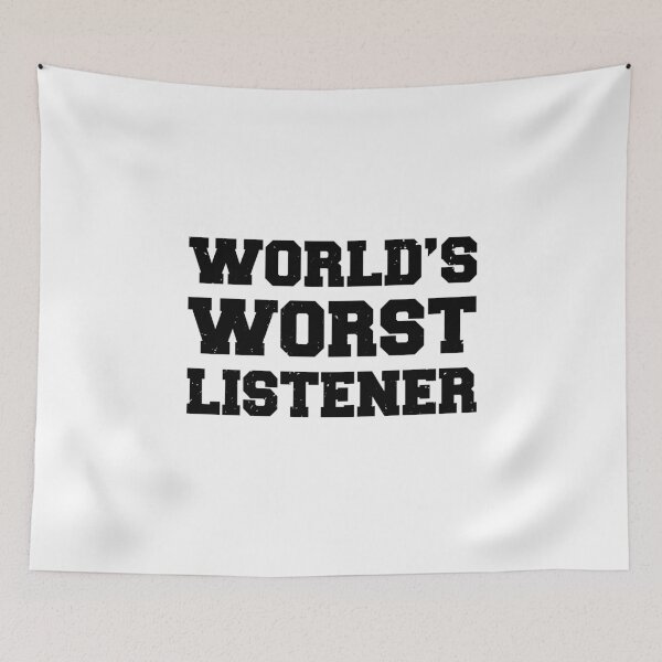 Item preview, World's Worst Listener For Funny Dad designed and sold by oberdoofus.