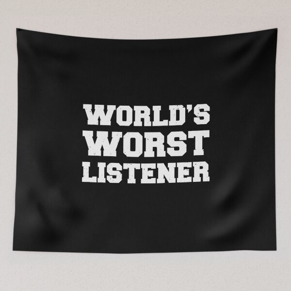 Item preview, World's Worst Listener For Funny Dad designed and sold by oberdoofus.