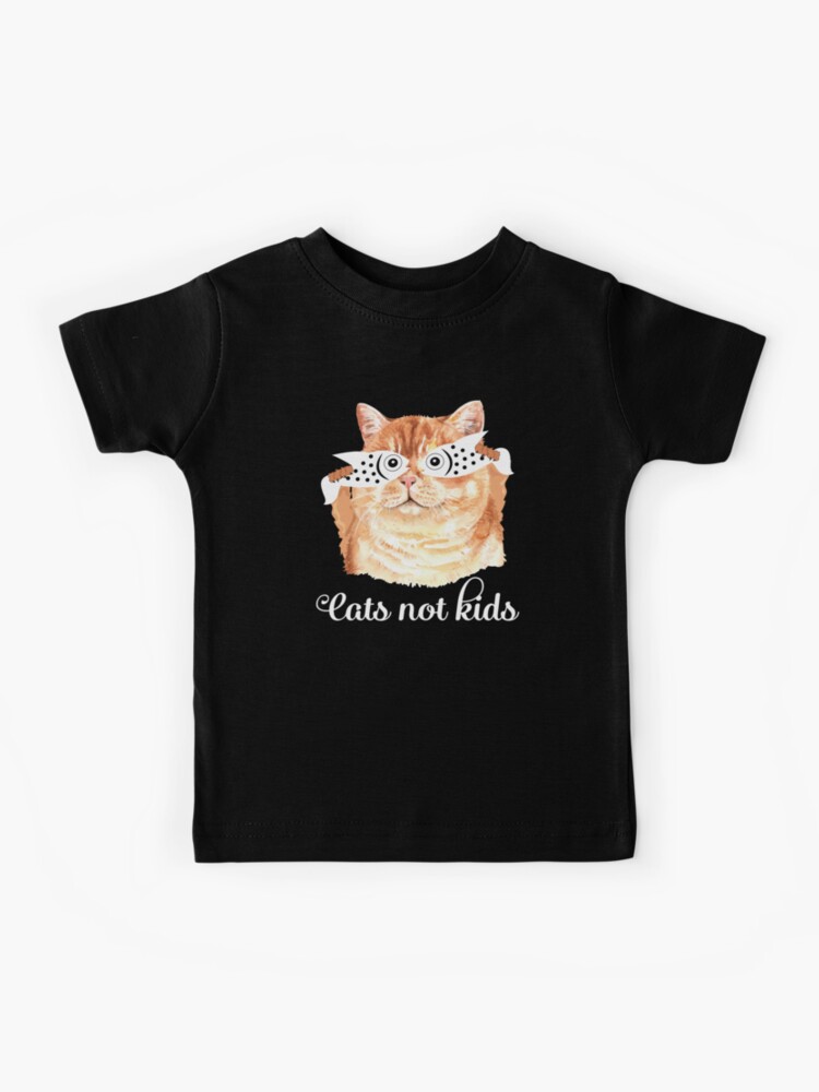 cats not kids shirt