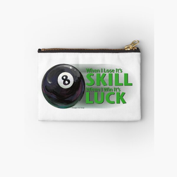 Item preview, Lose Skill Win Luck 8 Ball designed and sold by ImagineThatNYC.