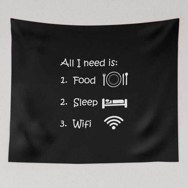 Item preview, All I Need is Food, Sleep and Wifi designed and sold by crdraper.
