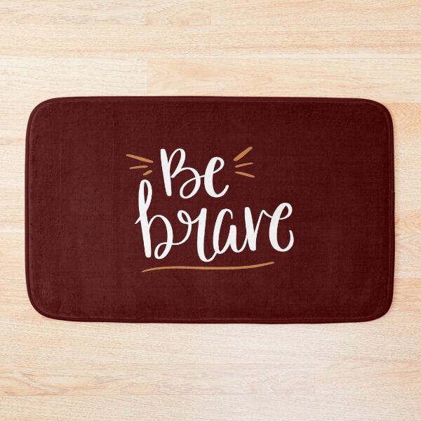 Item preview, Be Brave!  designed and sold by mstfcntrk.
