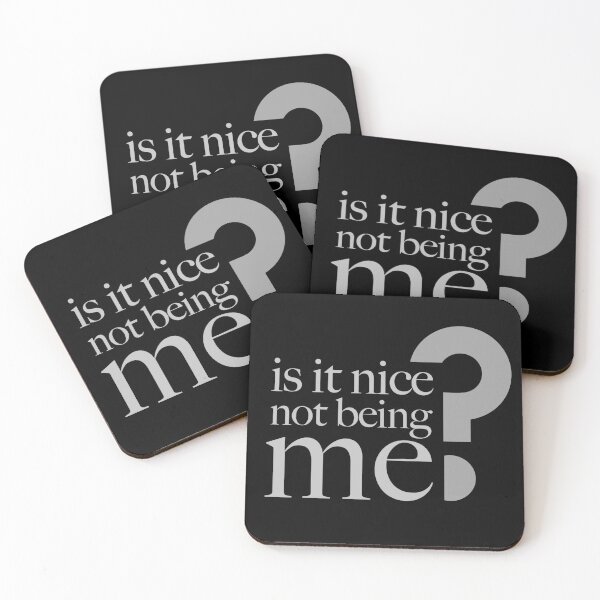 Item preview, Is it Nice Not Being Me? designed and sold by 221c.