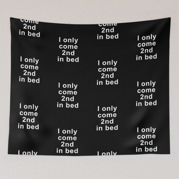 Item preview, I Only Come 2nd In Bed Innuendo design designed and sold by GetItGiftIt.