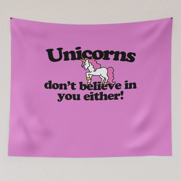 Item preview, Unicorns don't believe in you either designed and sold by FrictionMaxxing.