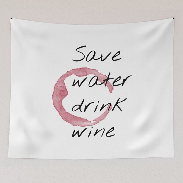 Item preview, Save Water Drink Wine designed and sold by lukassfr.