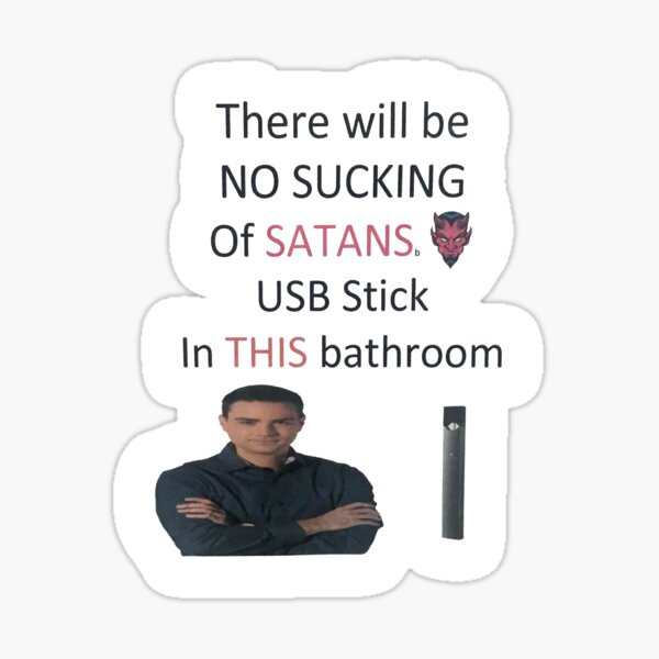 There will be NO SUCKING Of SATANS USB Stick In THIS bathroom Sticker