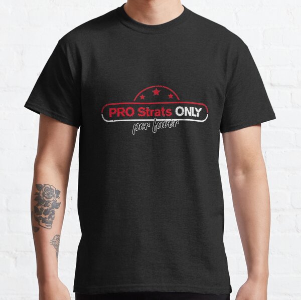 Pro Strats Only Por favor Classic T-Shirt