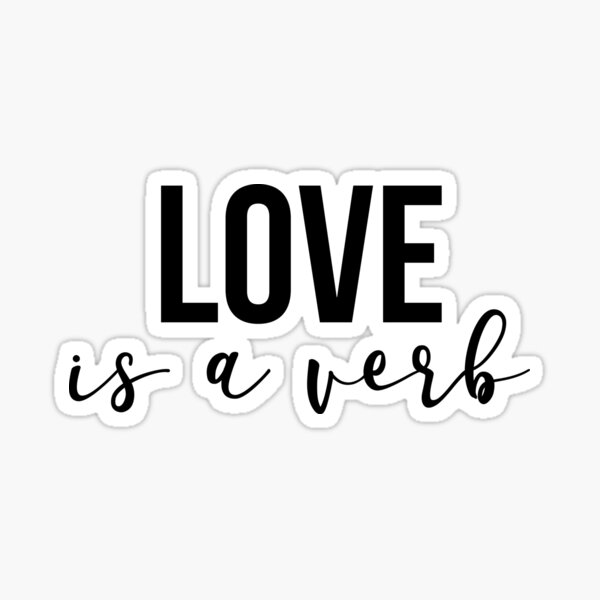 love-is-a-verb-by-john-mayer-sticker-for-sale-by-dau24-redbubble