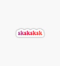 Sksksk Stickers | Redbubble