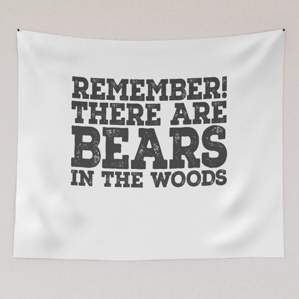 Item preview, Remember! There Are Bears in the Woods Sarcasm Humor TShirt designed and sold by findgreatshirts.