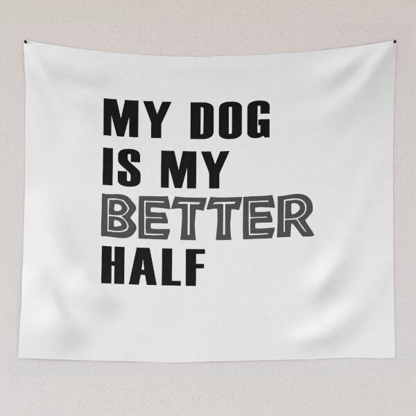 Item preview, My Dog is My Better Half Pet Lover Sarcastic Humor T-Shirt designed and sold by findgreatshirts.