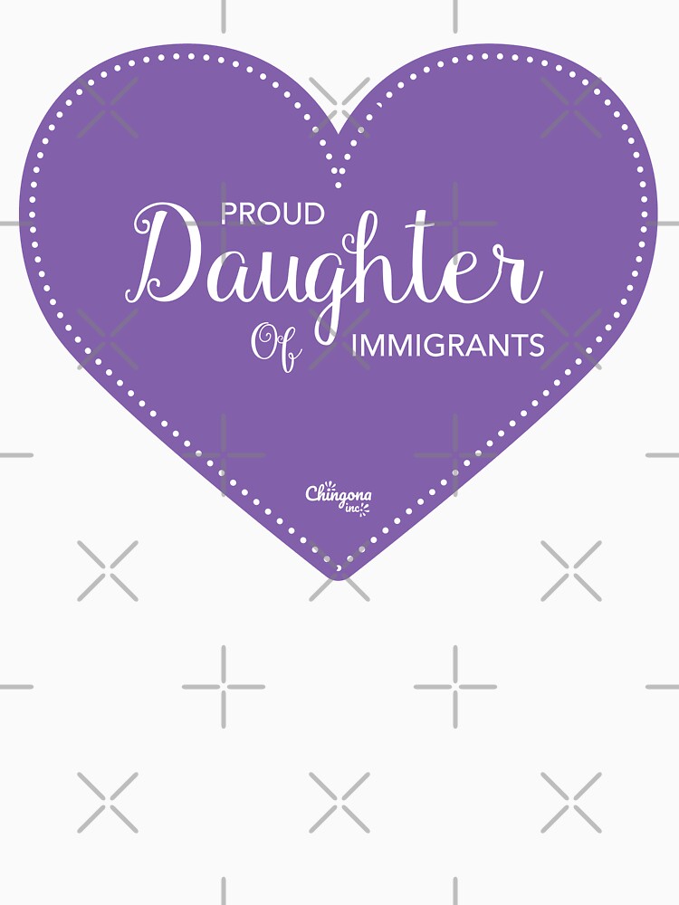 proud daughter of immigrants shirt