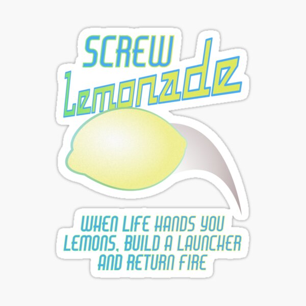 Screw Lemonade! Sticker