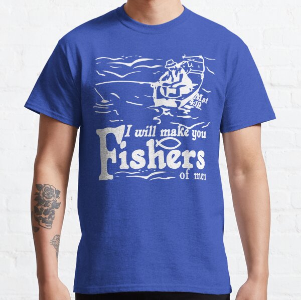 Fishers Of Men T-Shirts for Sale