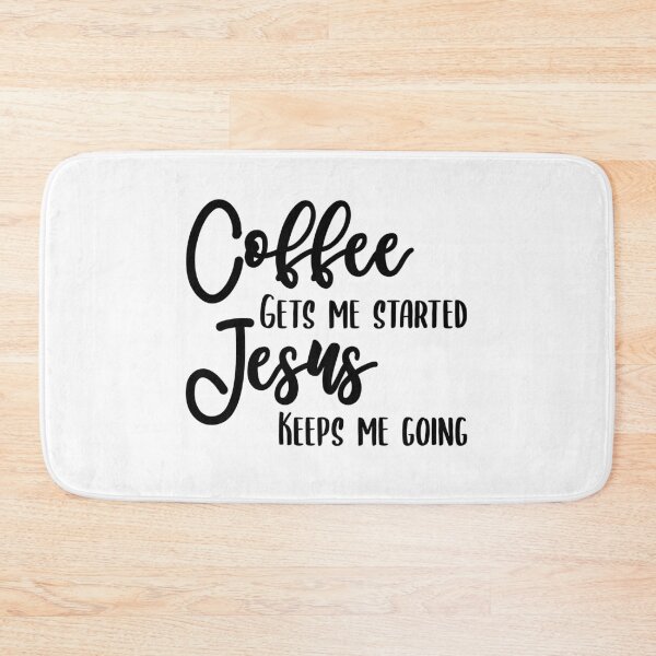 Item preview, Coffee Get Me Started, Jesus Keeps Me Going  designed and sold by lainade.
