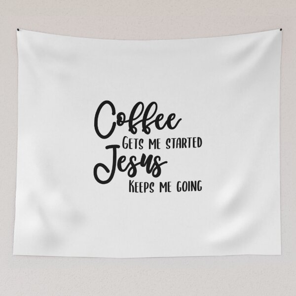Item preview, Coffee Get Me Started, Jesus Keeps Me Going  designed and sold by lainade.