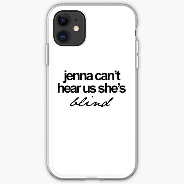 Jenna can't hear us she's blind iPhone Soft Case
