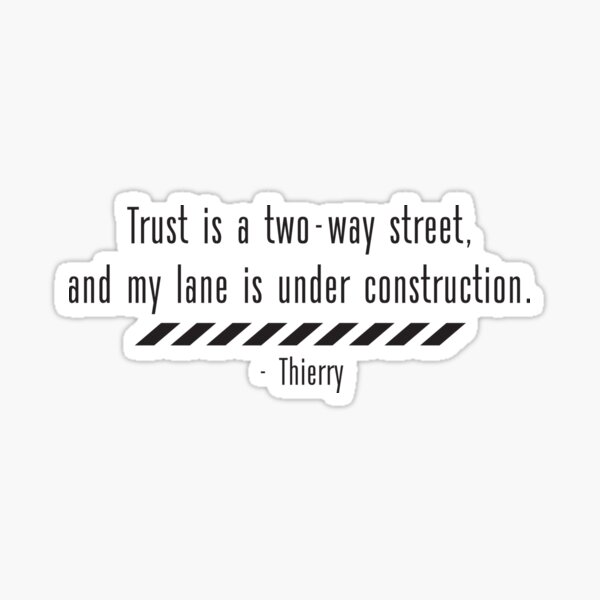 Trust is a Two Way Street Sticker