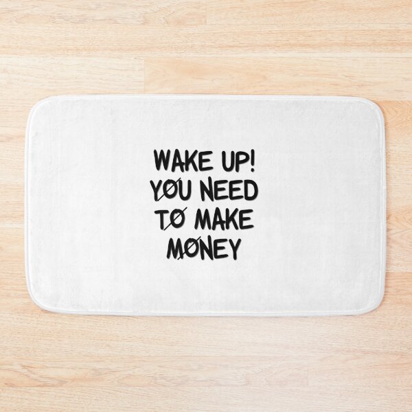 Item preview, You need to make money designed and sold by ShadowOfTheDay.