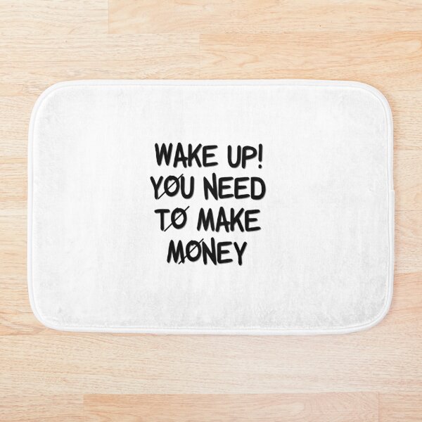 Item preview, You need to make money designed and sold by ShadowOfTheDay.
