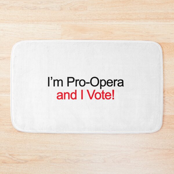 Item preview, I'm pro opera and I vote! designed and sold by aluap106.
