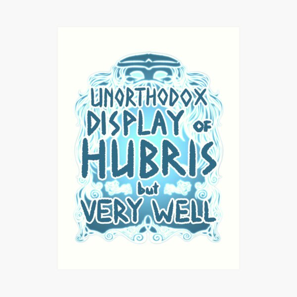 Hubris Art Print