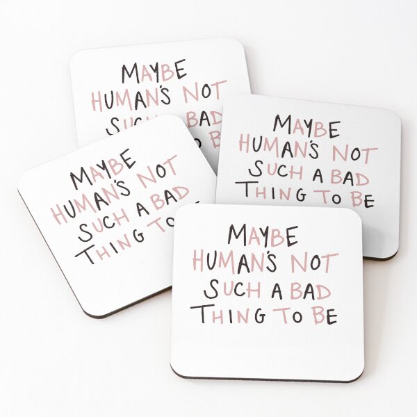 Item preview, Maybe Human's Not Such A Bad Thing to Be  designed and sold by Wanderwhimco.