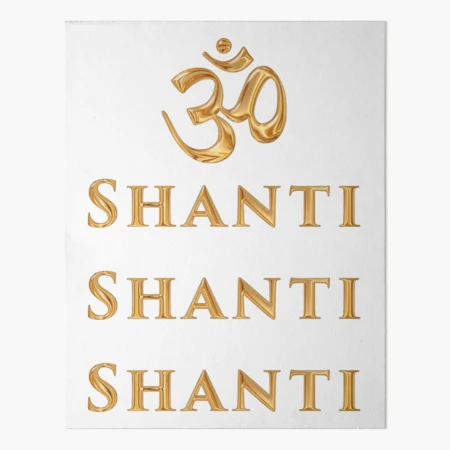 Om Shanti. Be The Source of Peace and Calm.  Art Board Print for Sale by  heartsforlove