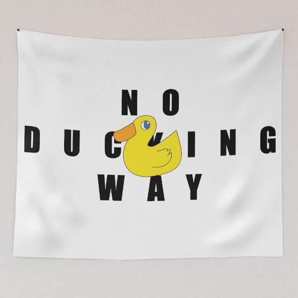 Item preview, No Ducking Way designed and sold by kaikaicarey.