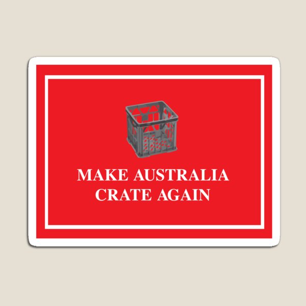 Make Australia Crate Again Magnet