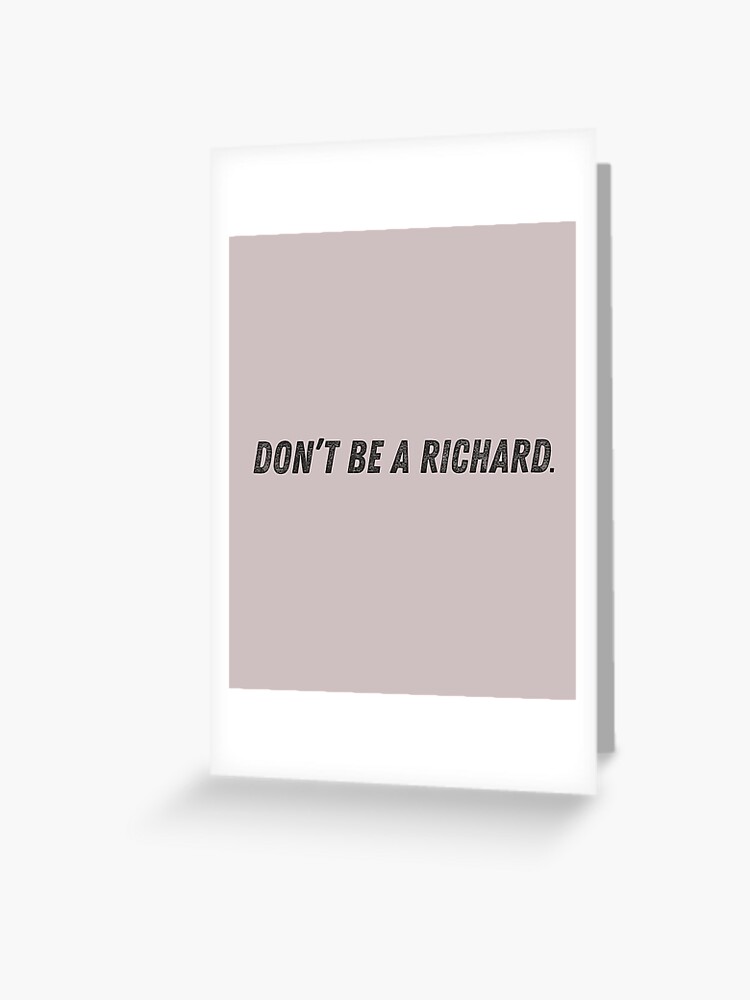 Carte De Vœux Ne Soyez Pas Une Offensive D Humour Sarcastique De Richard Disant Une Citation De Blague Par Alenaz Redbubble