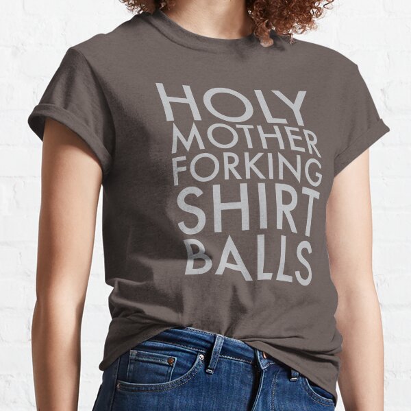 Holy Mother Forking Shirt Balls - The Good Place Classic T-Shirt