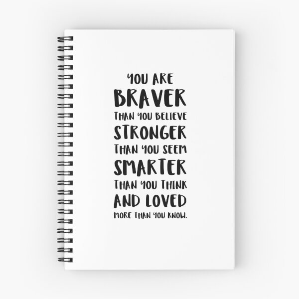 Aperçu de l'œuvre    You Are    Braver Than You Believe Stronger Than You Seem Smarter Than You Think And Loved More Than You Know. créée et vendue par The5thDesign.